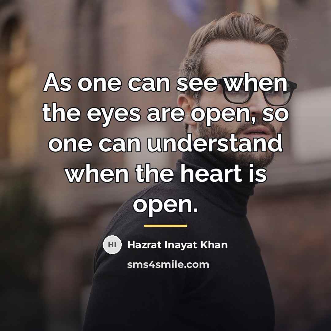 “As one can see when the eyes are open, so…” quote by Hazrat Inayat Khan