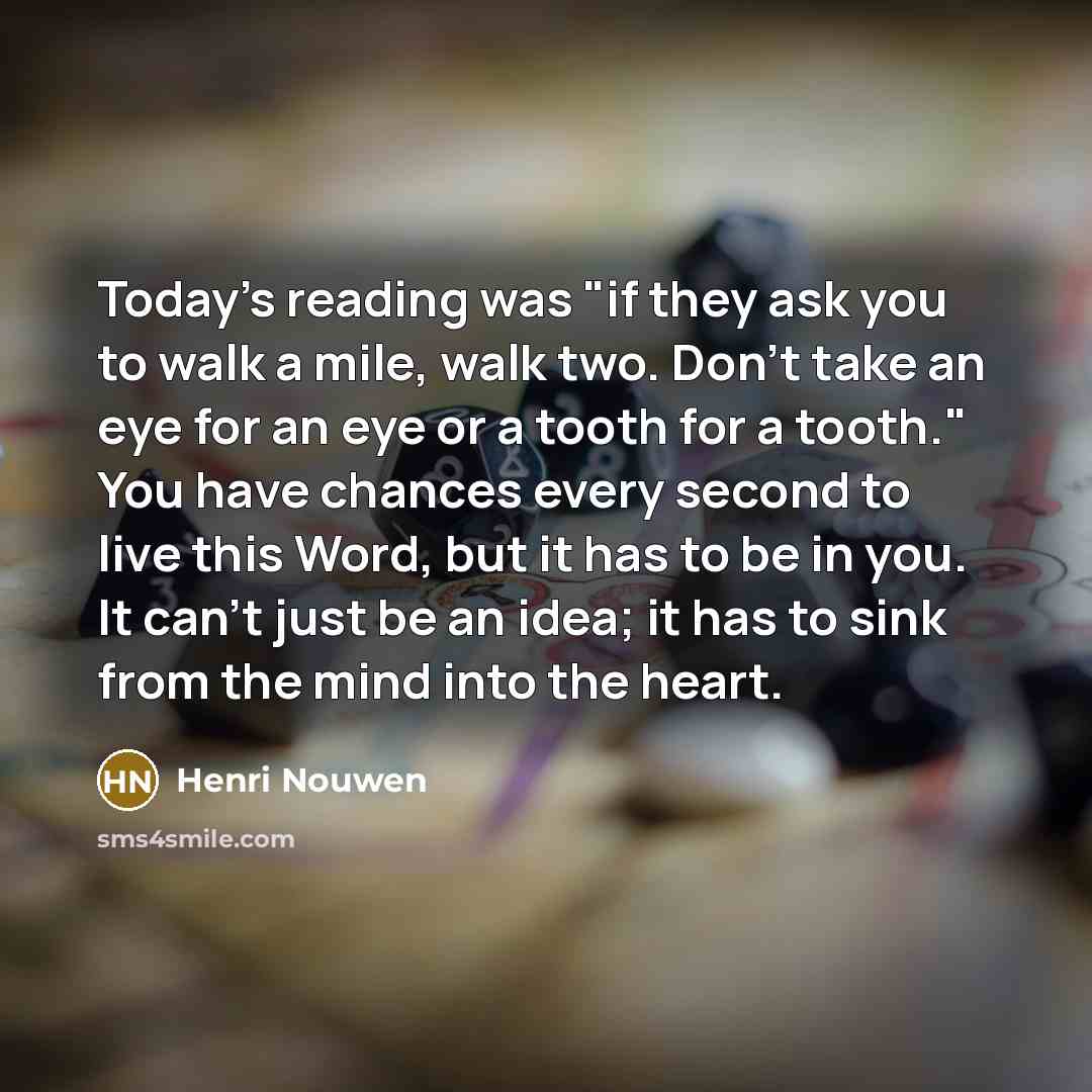“Today's reading was "if they ask you to walk a…” quote by Henri Nouwen