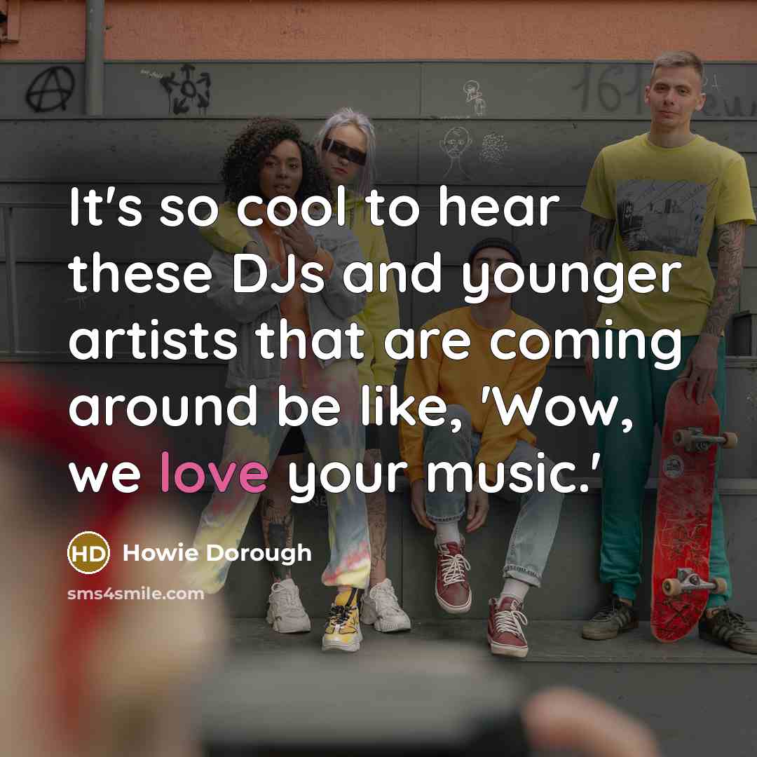 “It's so cool to hear these DJs and younger artists…” quote by Howie Dorough