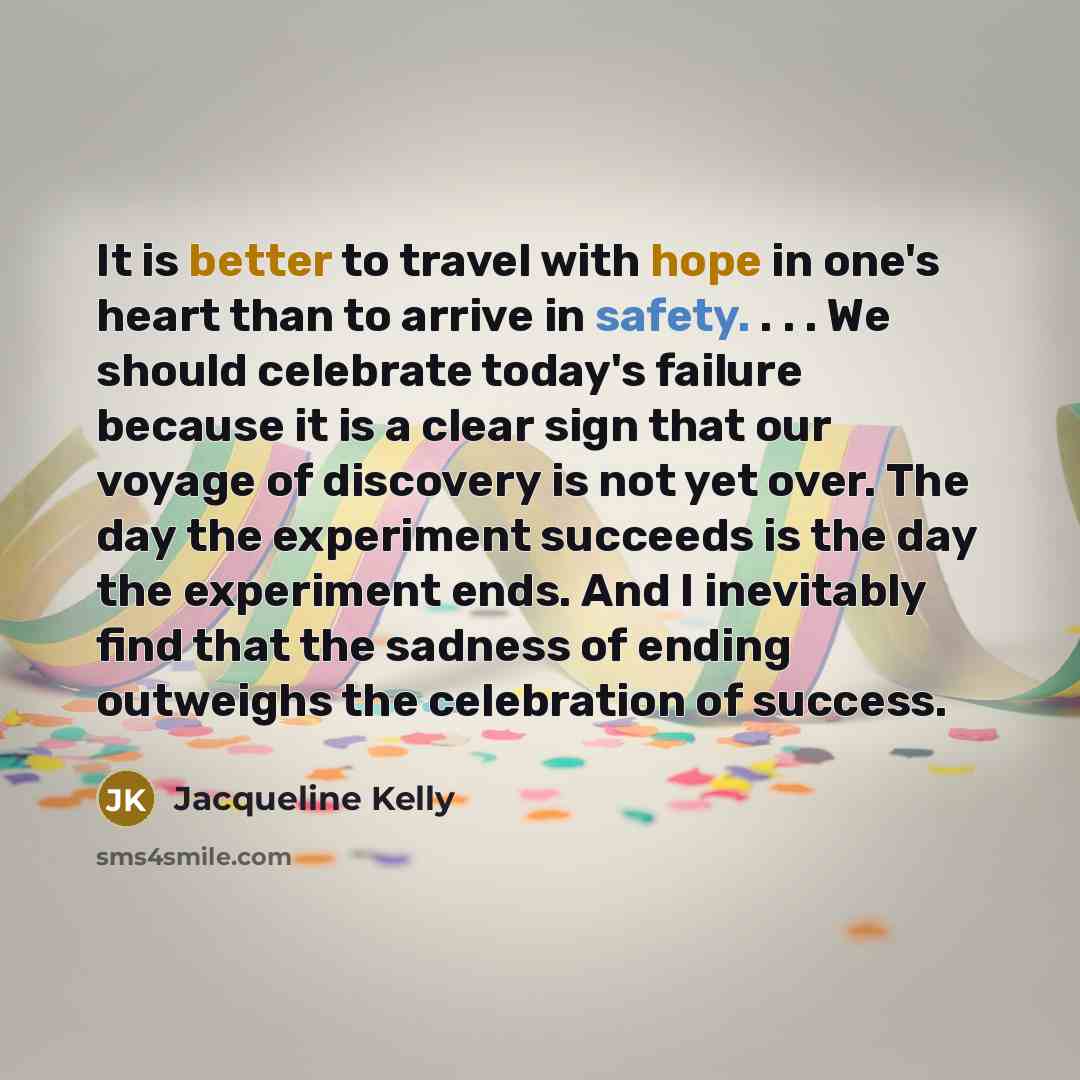 “It is better to travel with hope in one's heart…” quote by Jacqueline Kelly