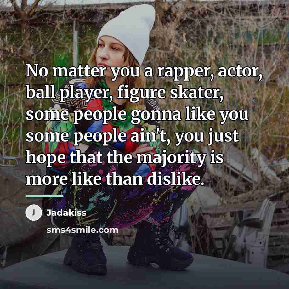 “No matter you a rapper, actor, ball player, figure skater,…” quote by Jadakiss