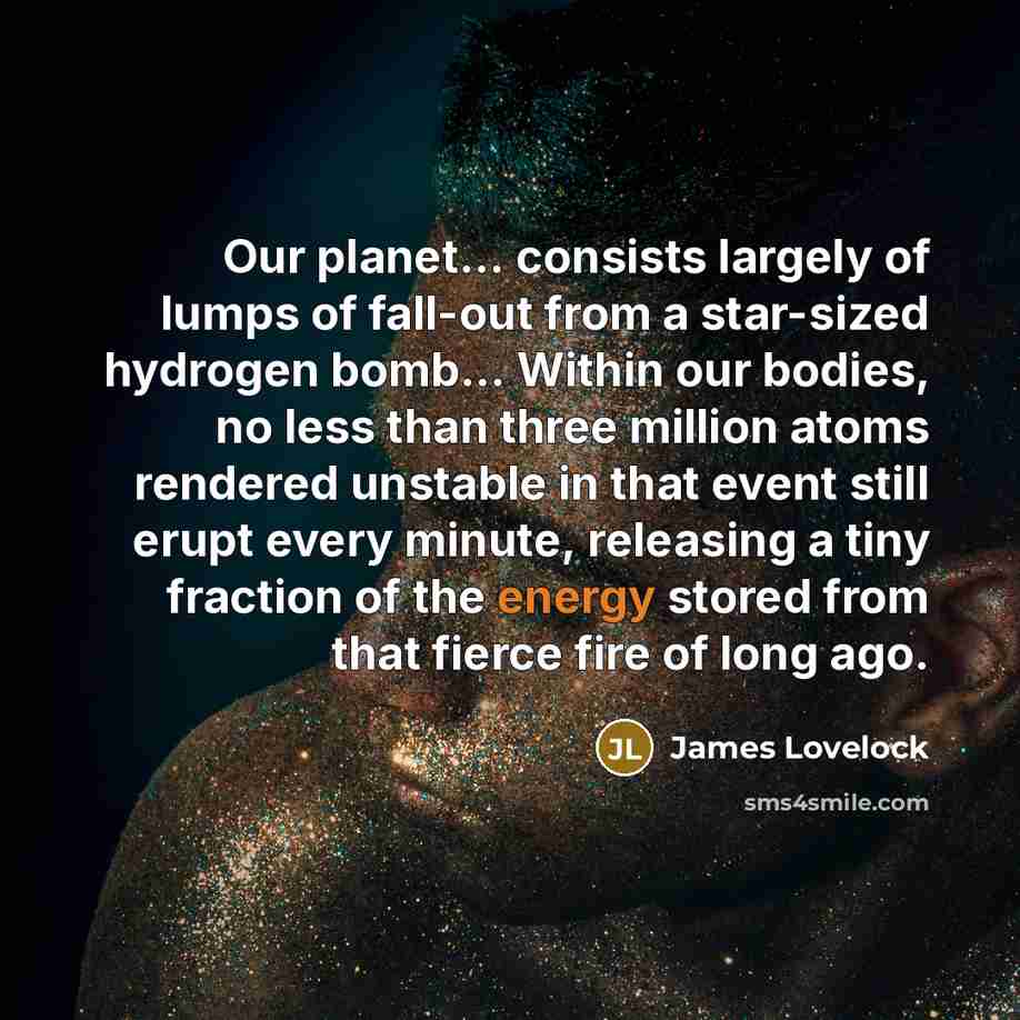 “Our planet... consists largely of lumps of fall-out from a…” quote by James Lovelock