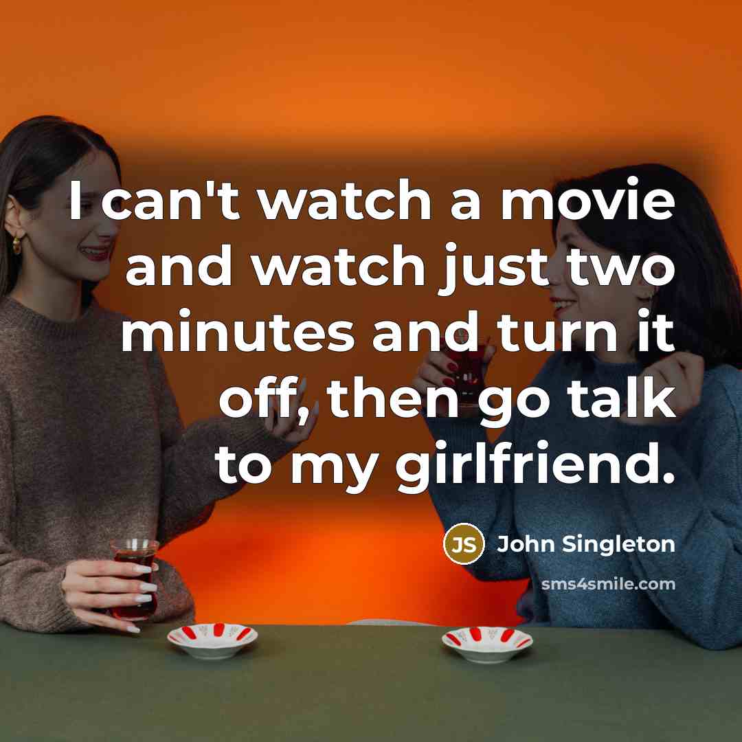 “I can't watch a movie and watch just two minutes…” quote by John Singleton