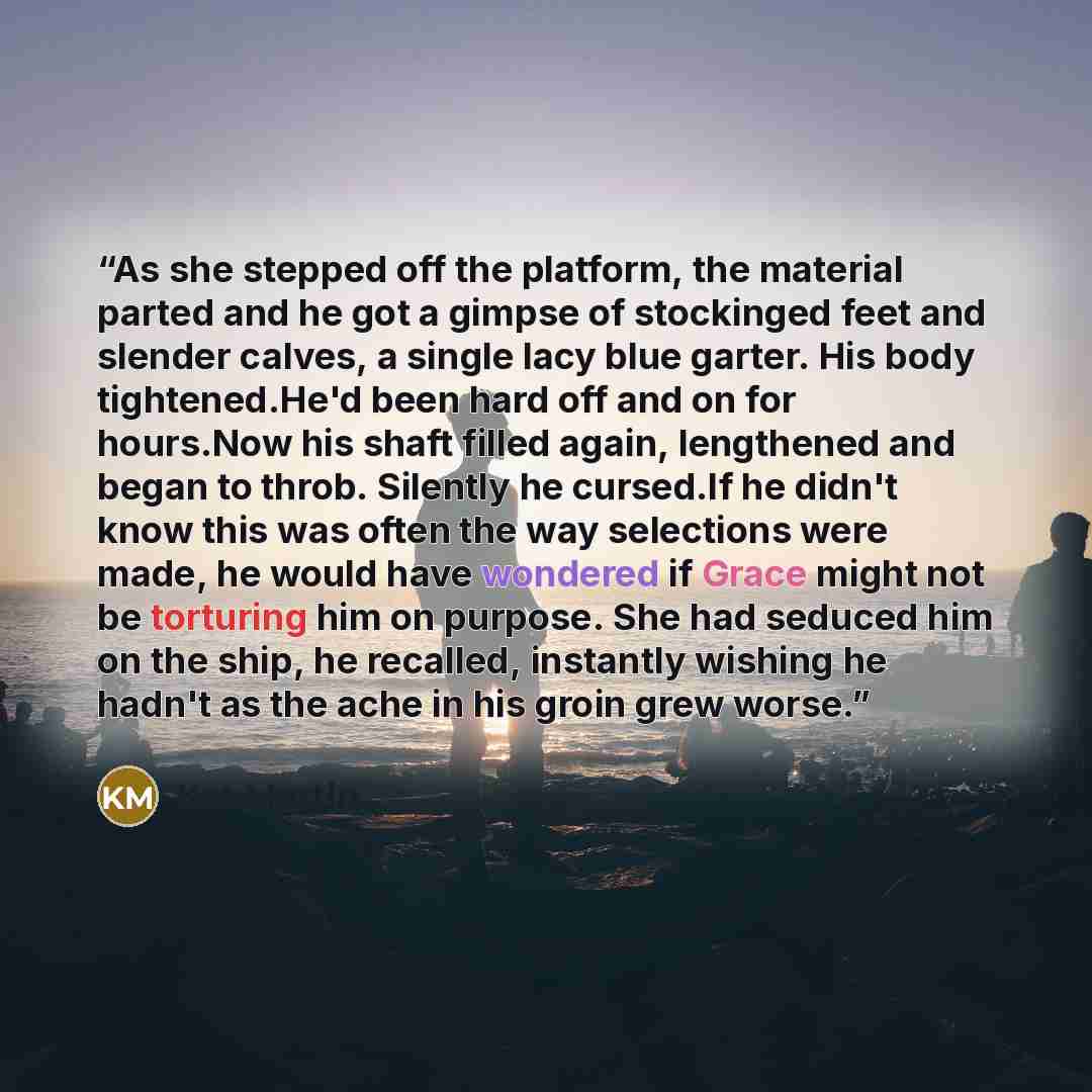 “As she stepped off the platform, the material parted and he got a gimpse of stockinged feet and slender calves, a single lacy blue garter. His body tightened.He'd been hard off and on for hours.Now his shaft filled again, lengthened and began to throb. Silently he cursed.If he didn't know this was…” quote by Kat Martin