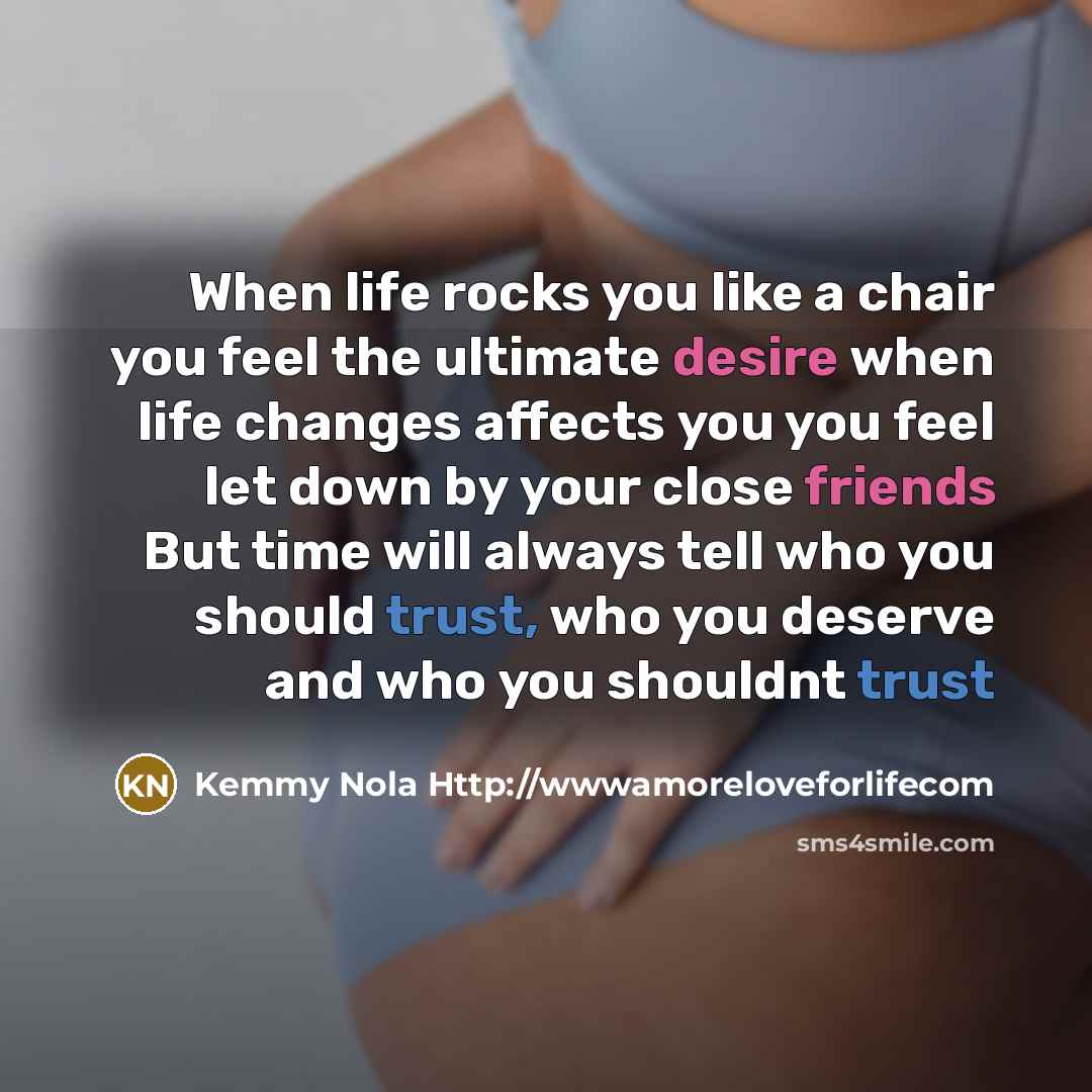 “When life rocks you like a chair you feel the…” quote by Kemmy Nola Http://wwwamoreloveforlifecom