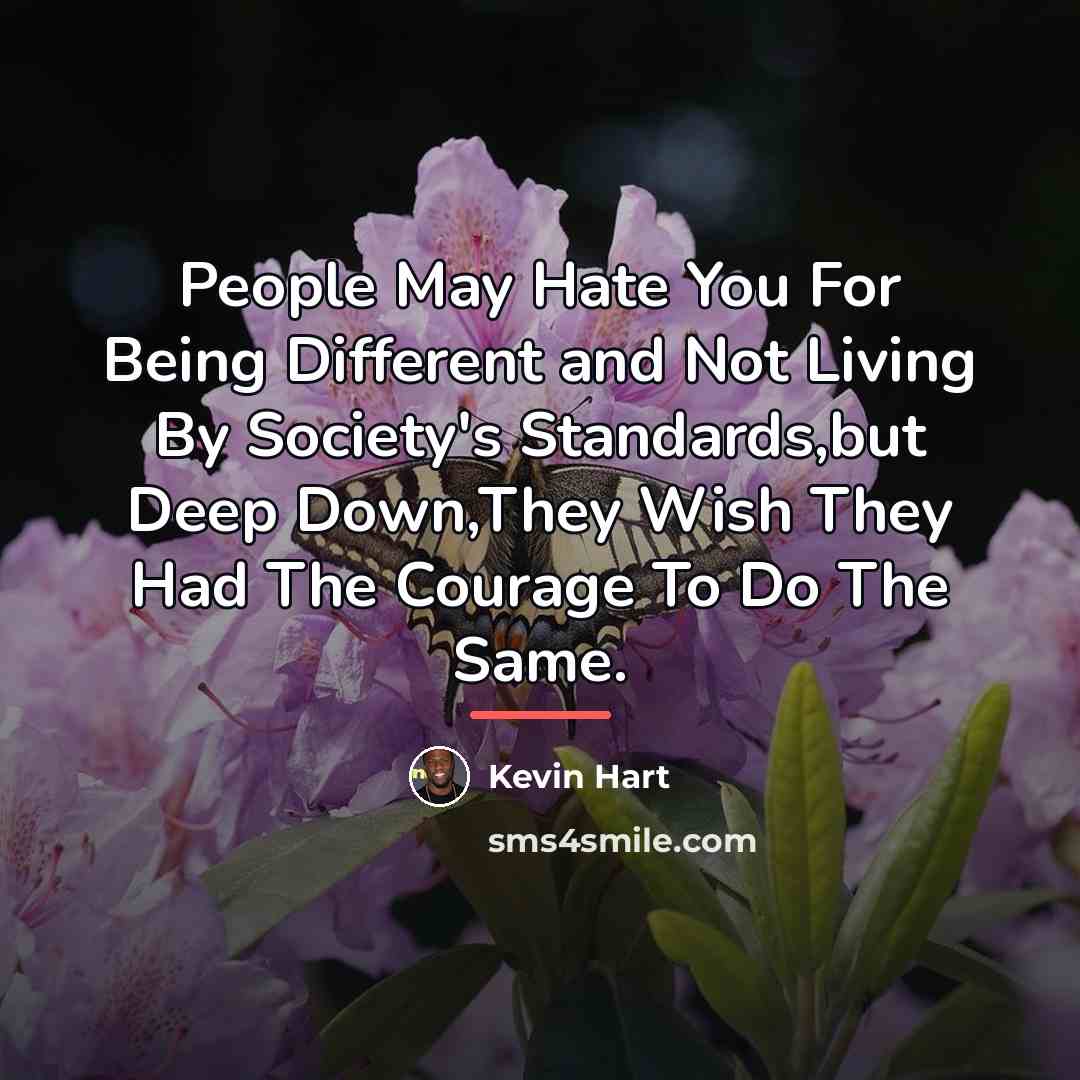 “People May Hate You For Being Different and Not Living…” quote by Kevin Hart