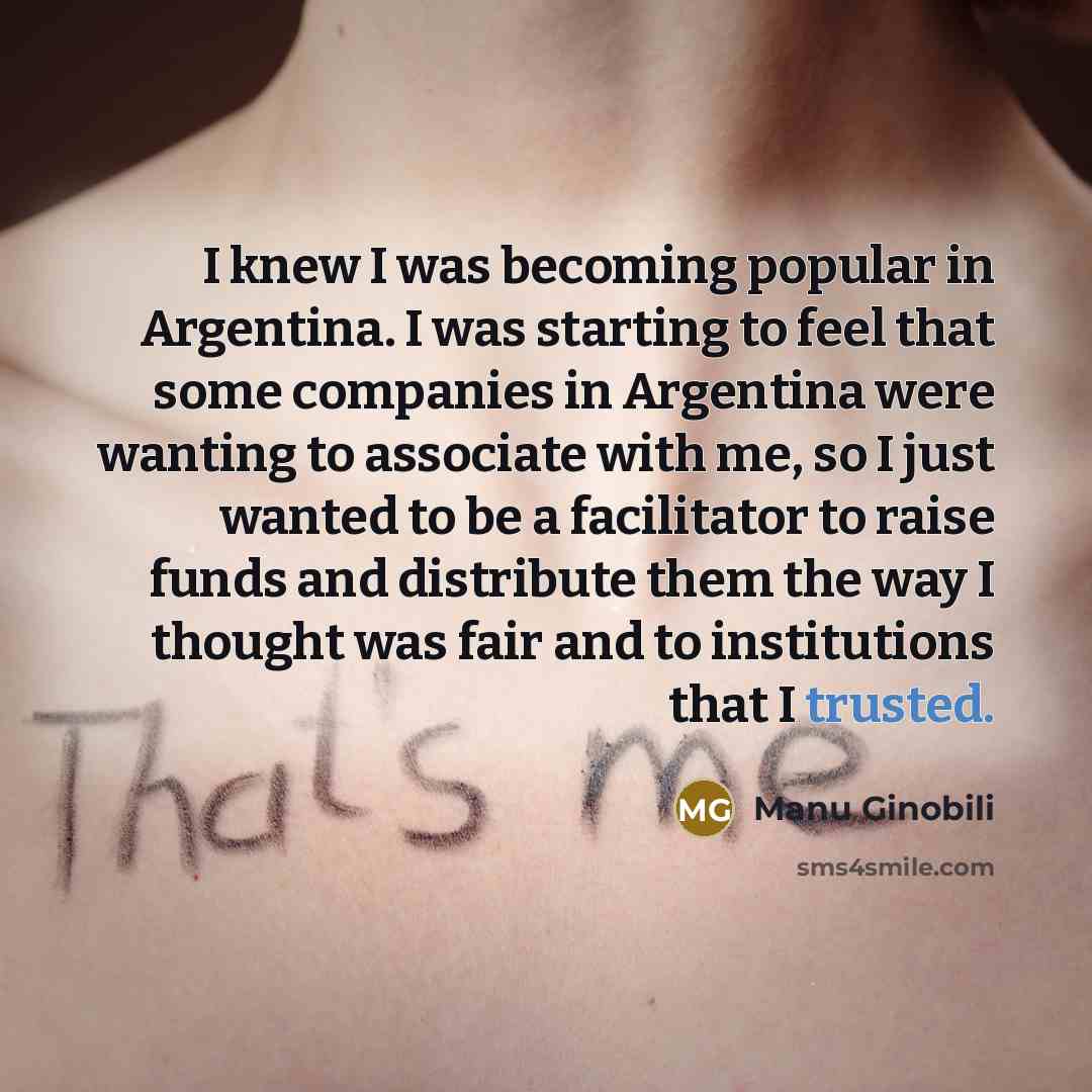 “I knew I was becoming popular in Argentina. I was…” quote by Manu Ginobili