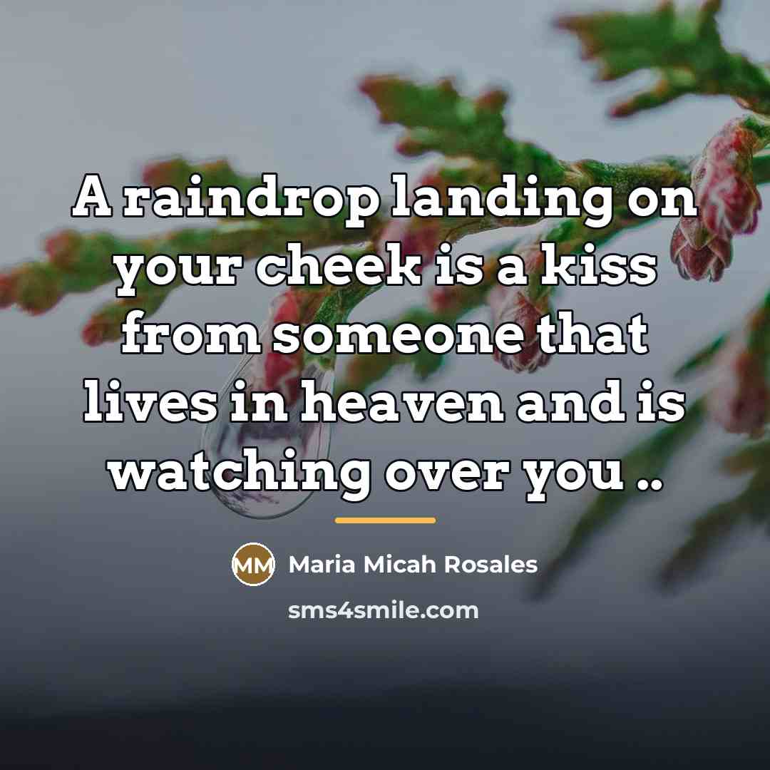 “A raindrop landing on your cheek is a kiss from…” quote by Maria Micah Rosales