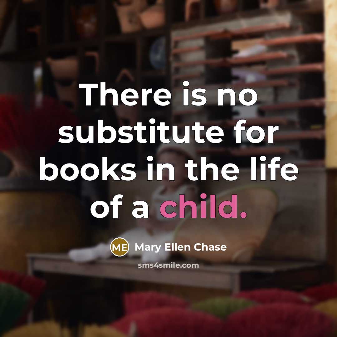 “There is no substitute for books in the life of…” quote by Mary Ellen Chase