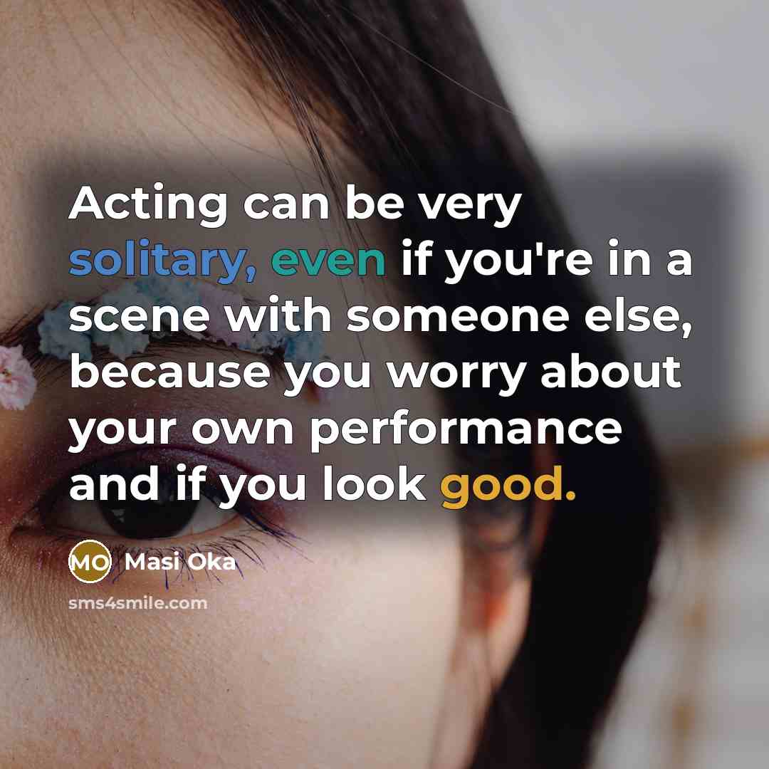 “Acting can be very solitary, even if you're in a…” quote by Masi Oka