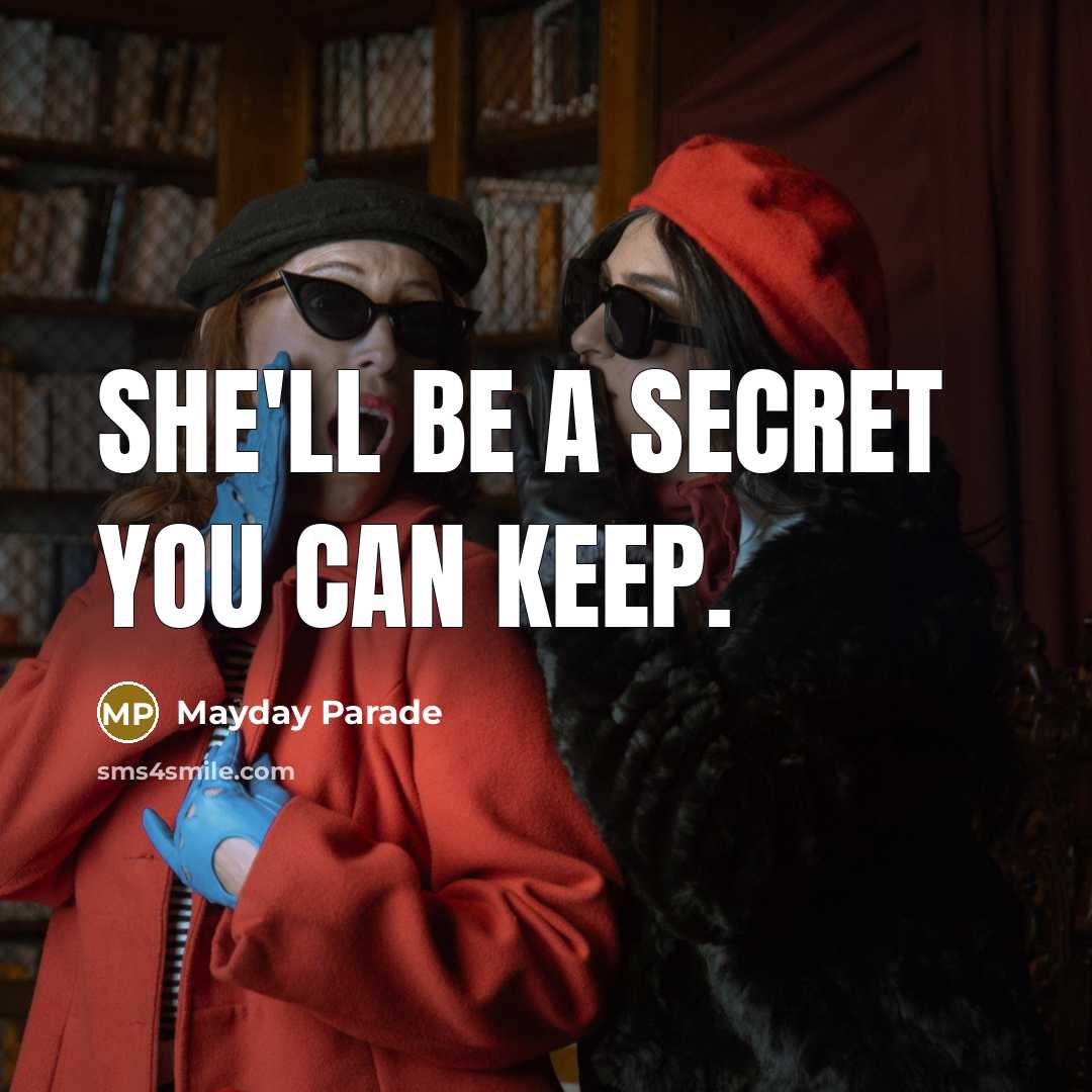 “She'll be a secret you can keep.…” quote by Mayday Parade