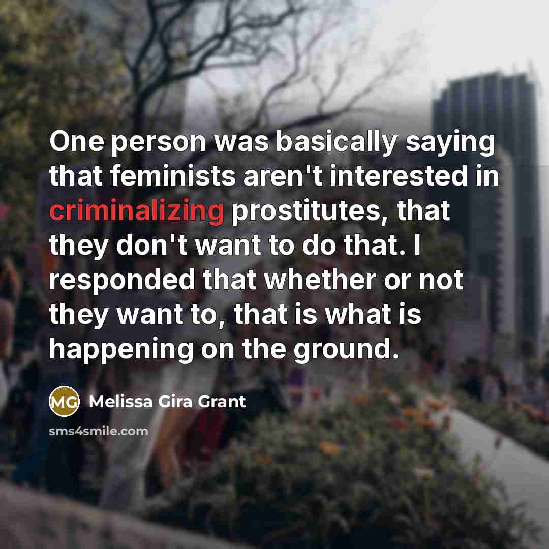“One person was basically saying that feminists aren't interested in…” quote by Melissa Gira Grant