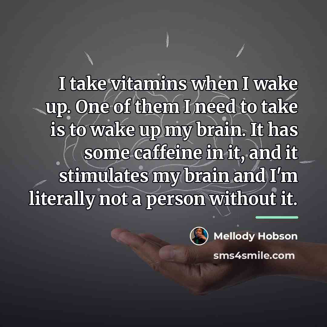 “I take vitamins when I wake up. One of them…” quote by Mellody Hobson