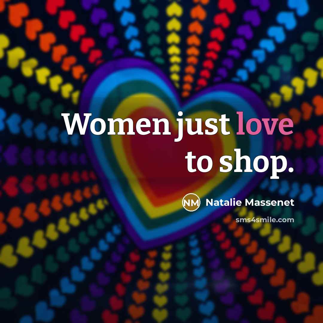 “Women just love to shop.…” quote by Natalie Massenet