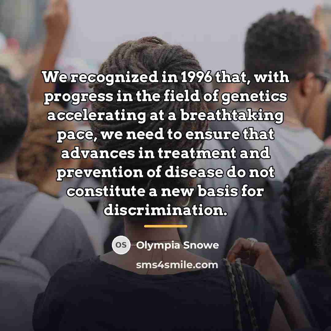 “We recognized in 1996 that, with progress in the field…” quote by Olympia Snowe