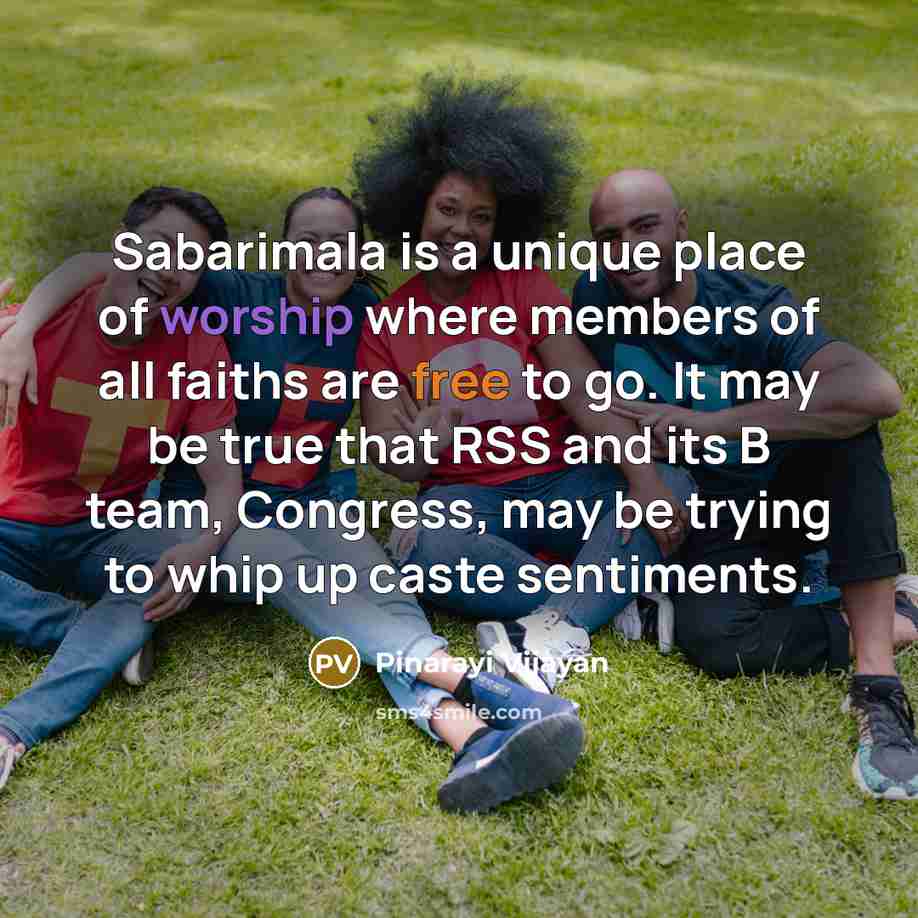 “Sabarimala is a unique place of worship where members of…” quote by Pinarayi Vijayan