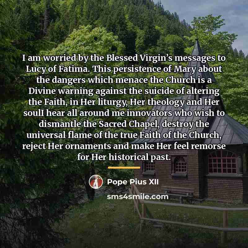 “I am worried by the Blessed Virgin’s messages to Lucy…” quote by Pope Pius XII