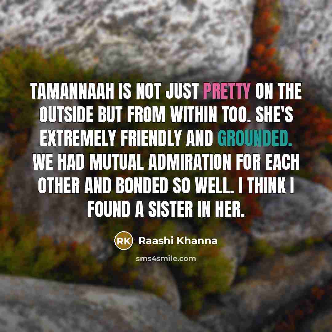 “Tamannaah is not just pretty on the outside but from…” quote by Raashi Khanna