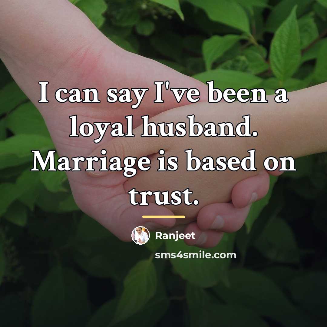 “I can say I've been a loyal husband. Marriage is…” quote by Ranjeet