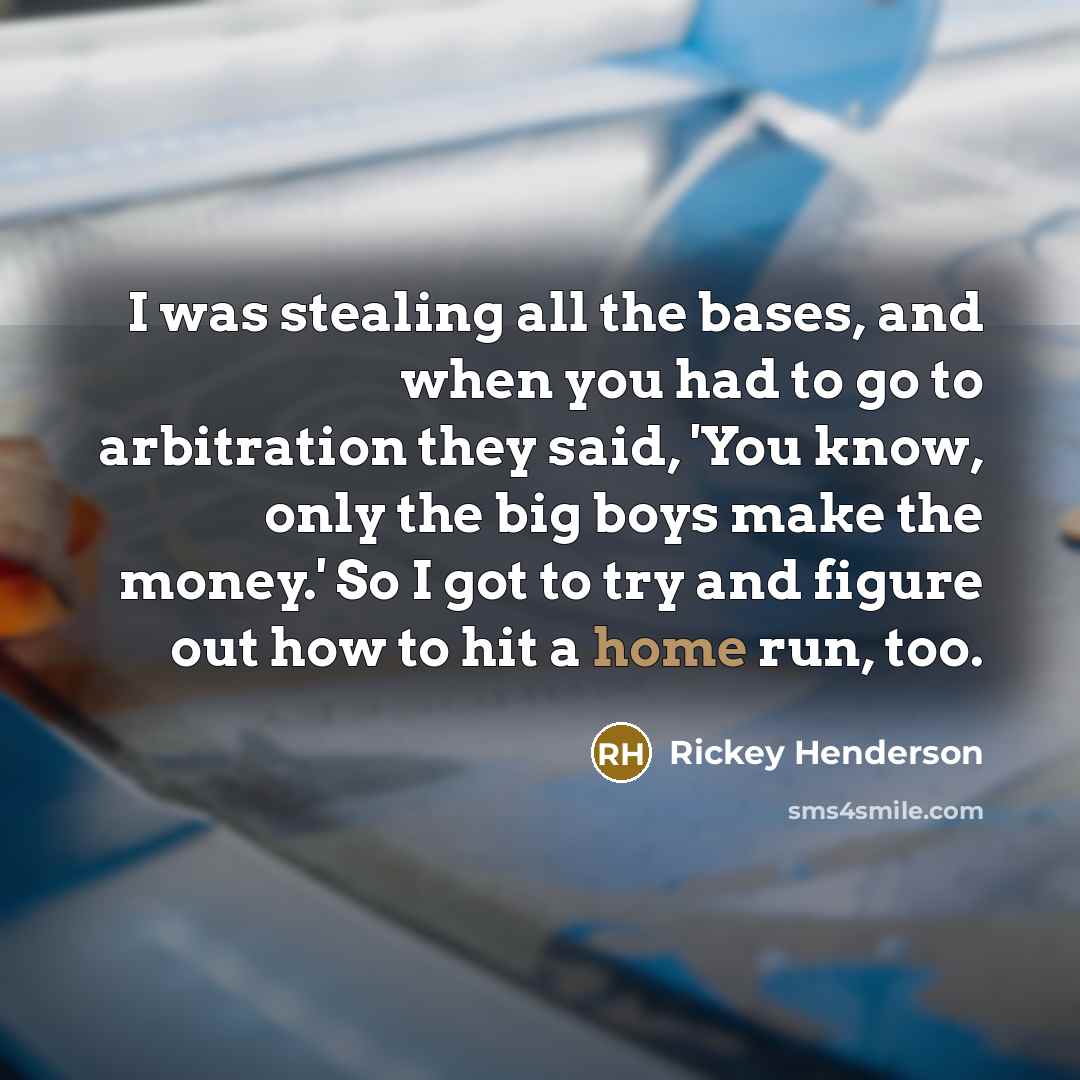 “I was stealing all the bases, and when you had…” quote by Rickey Henderson