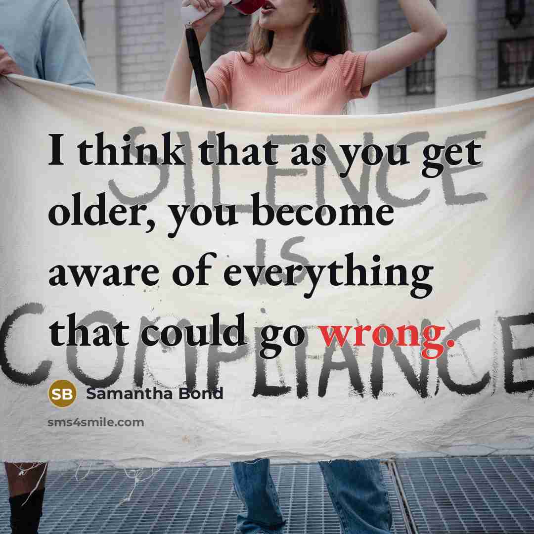 “I think that as you get older, you become aware…” quote by Samantha Bond