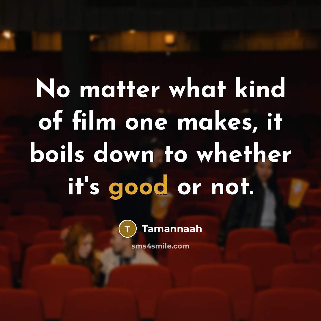 “No matter what kind of film one makes, it boils…” quote by Tamannaah