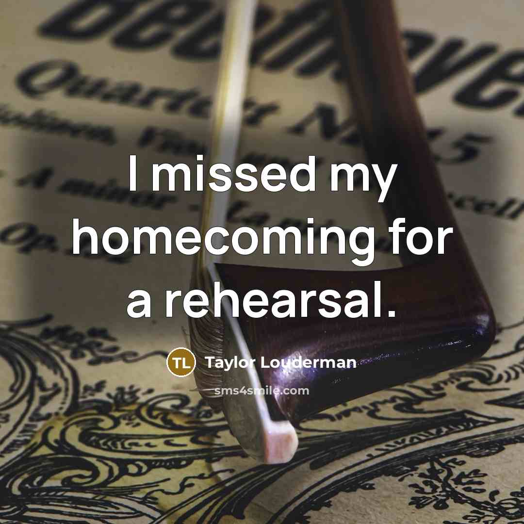 “I missed my homecoming for a rehearsal.…” quote by Taylor Louderman