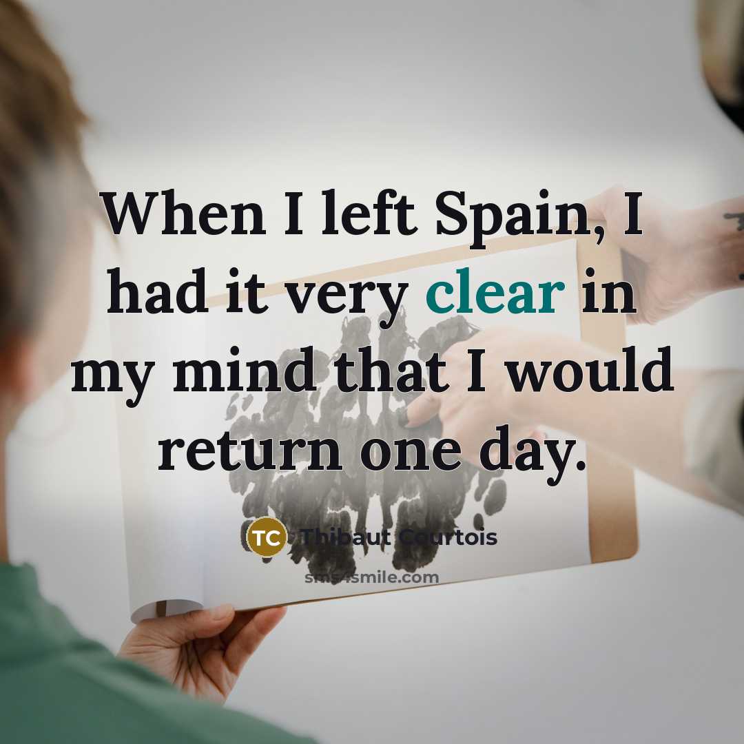 “When I left Spain, I had it very clear in…” quote by Thibaut Courtois