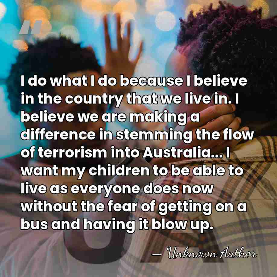 I do what I do because I believe in the country that&hellip; - Unknown Author