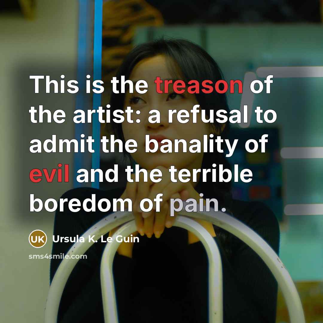 “This is the treason of the artist: a refusal to…” quote by Ursula K. Le Guin