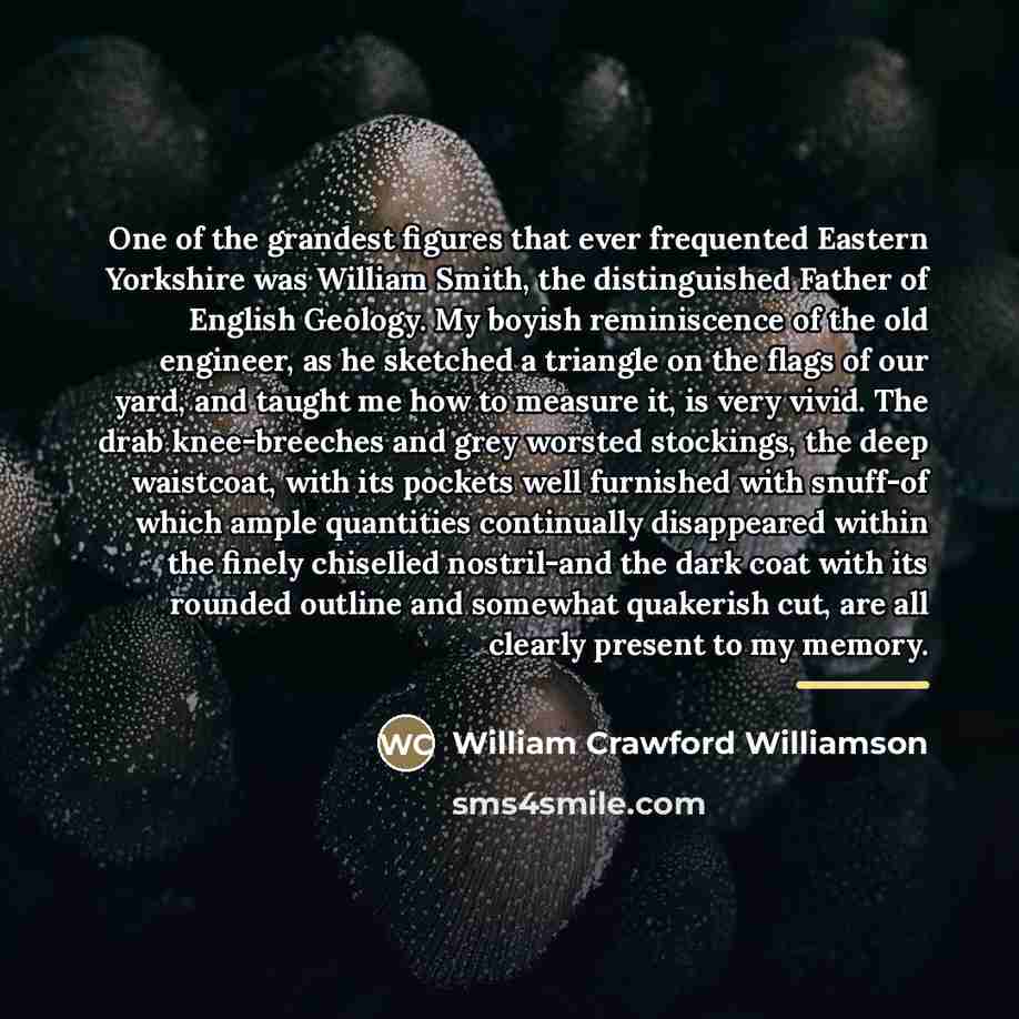 “One of the grandest figures that ever frequented Eastern Yorkshire…” quote by William Crawford Williamson