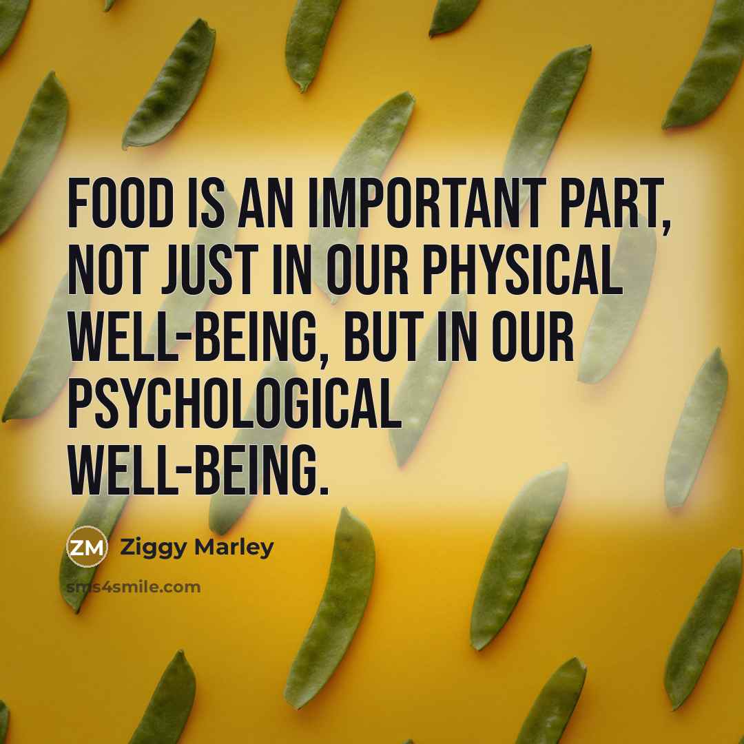 “Food is an important part, not just in our physical…” quote by Ziggy Marley