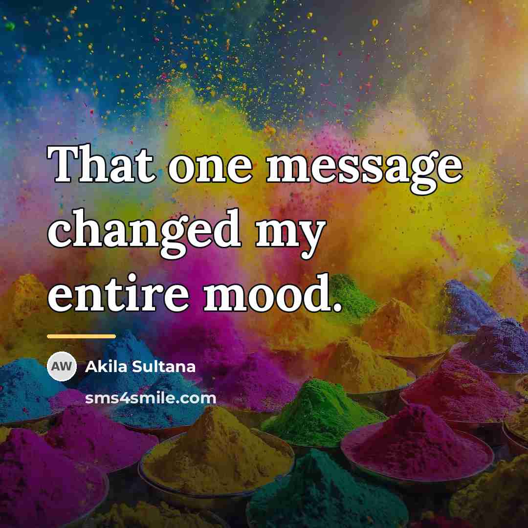 “That one message changed my entire mood.…” quote by Akila Sultana