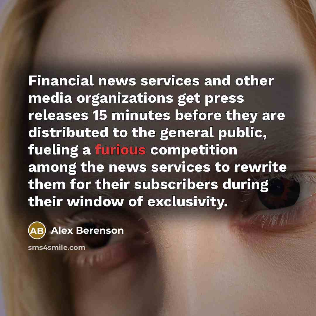 “Financial news services and other media organizations get press releases…” quote by Alex Berenson