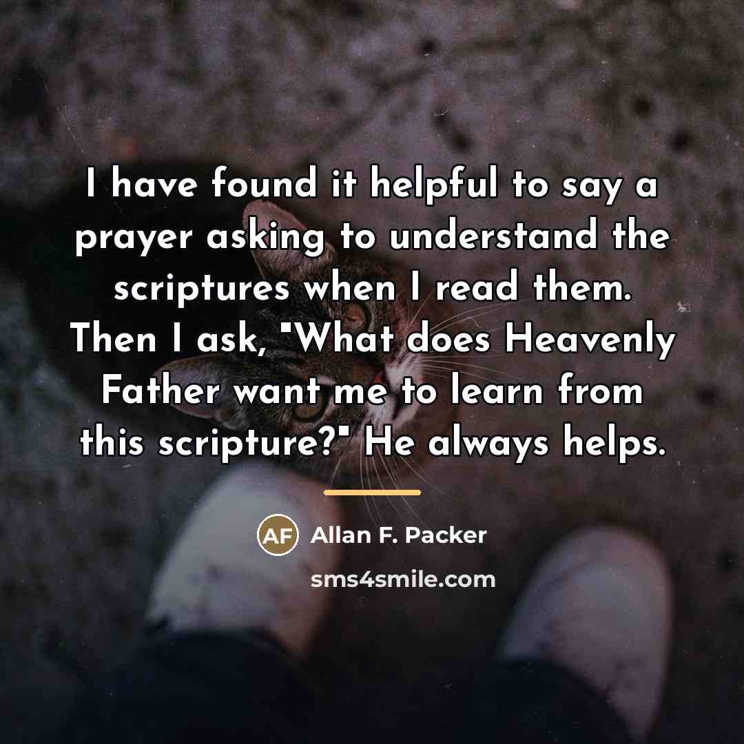 “I have found it helpful to say a prayer asking…” quote by Allan F. Packer