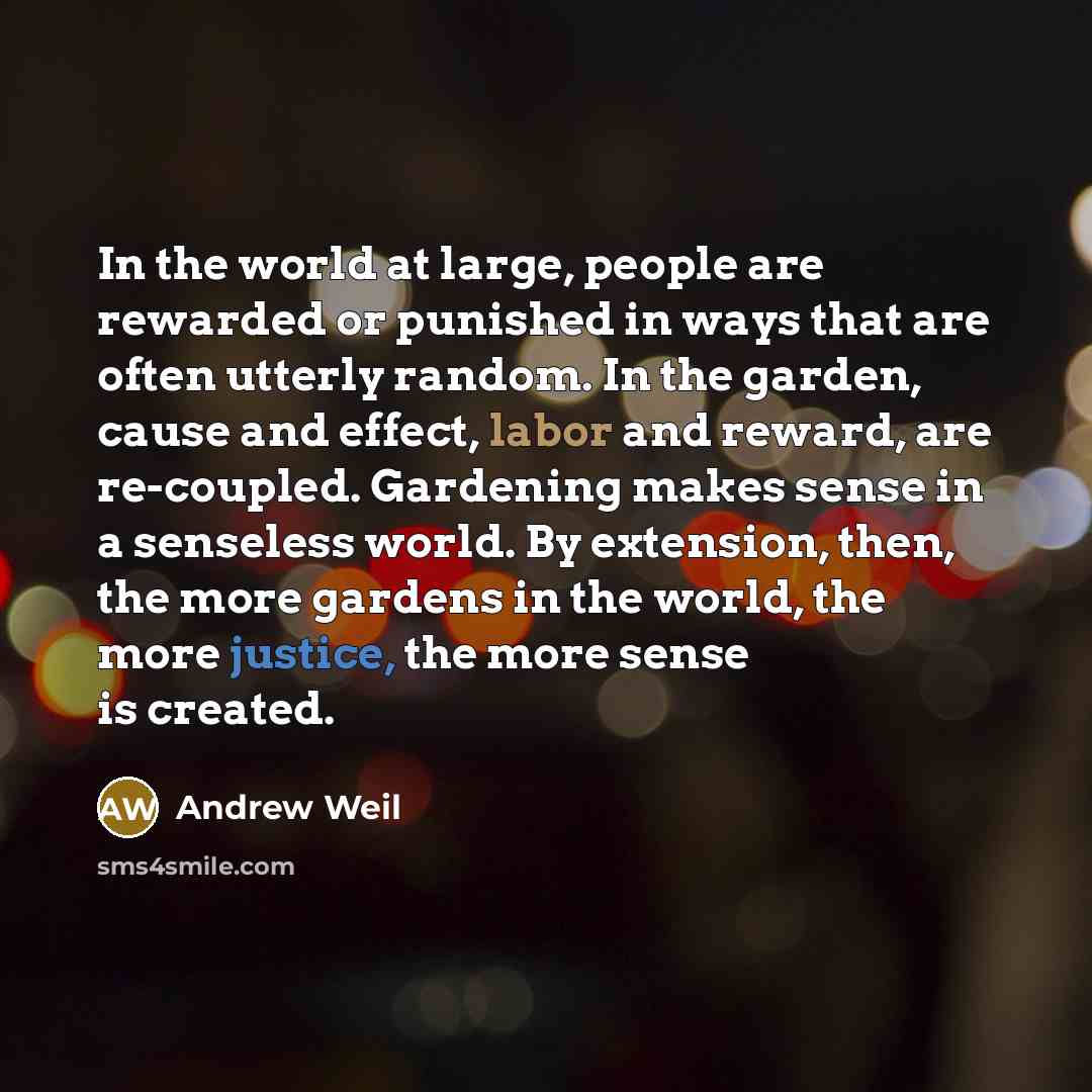 “In the world at large, people are rewarded or punished…” quote by Andrew Weil