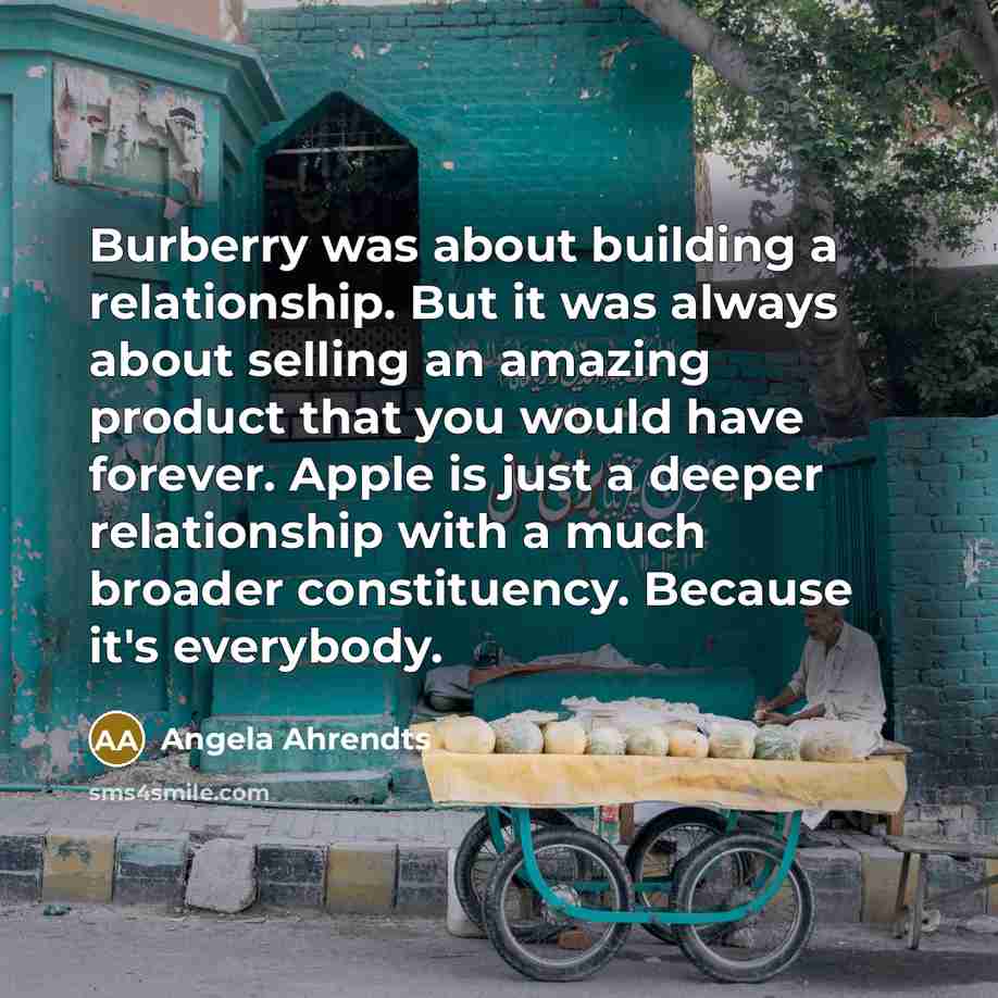 “Burberry was about building a relationship. But it was always…” quote by Angela Ahrendts