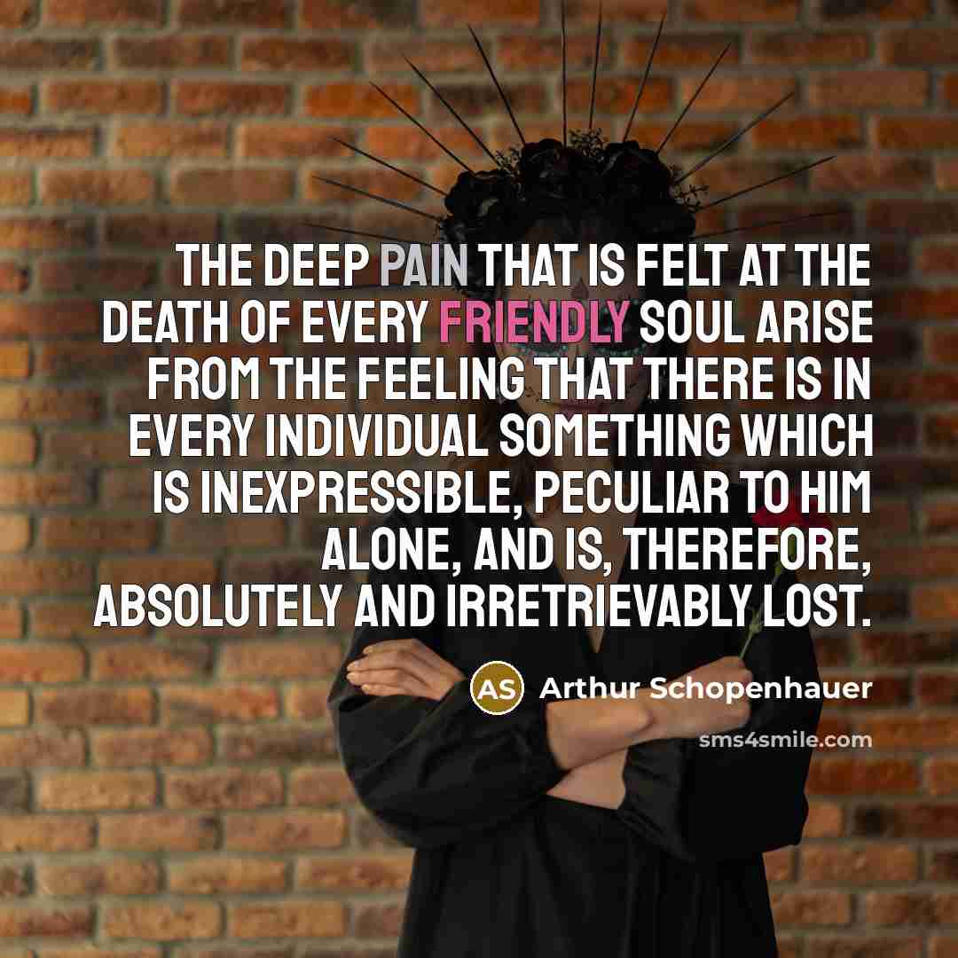 “The deep pain that is felt at the death of…” quote by Arthur Schopenhauer