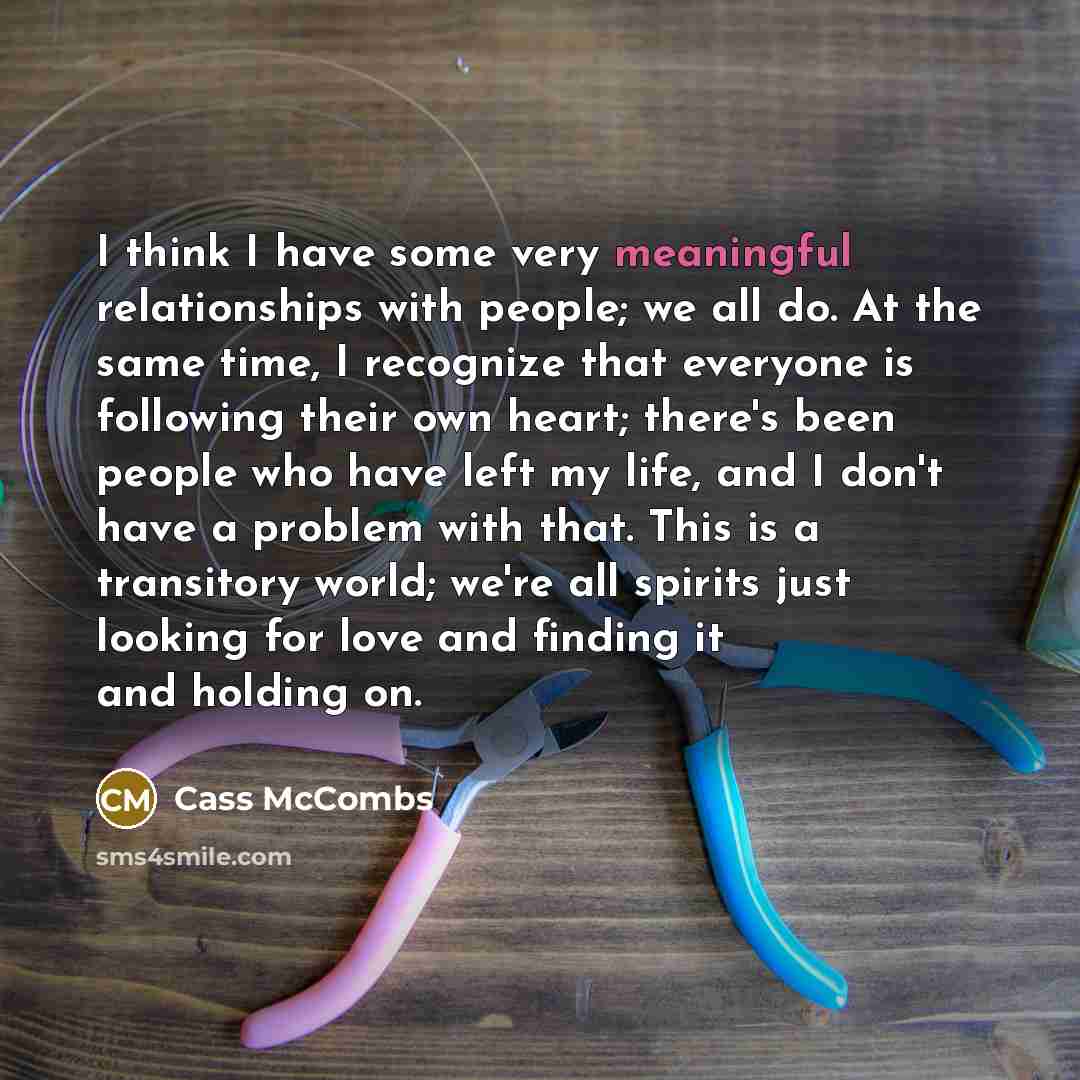 “I think I have some very meaningful relationships with people;…” quote by Cass McCombs