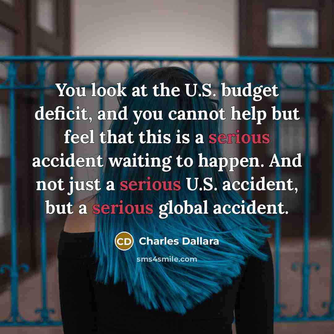 “You look at the U.S. budget deficit, and you cannot…” quote by Charles Dallara