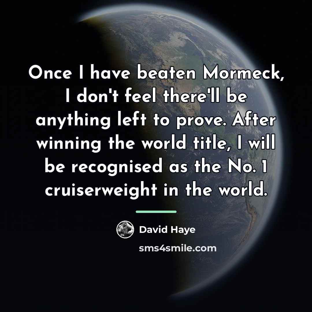 “Once I have beaten Mormeck, I don't feel there'll be…” quote by David Haye