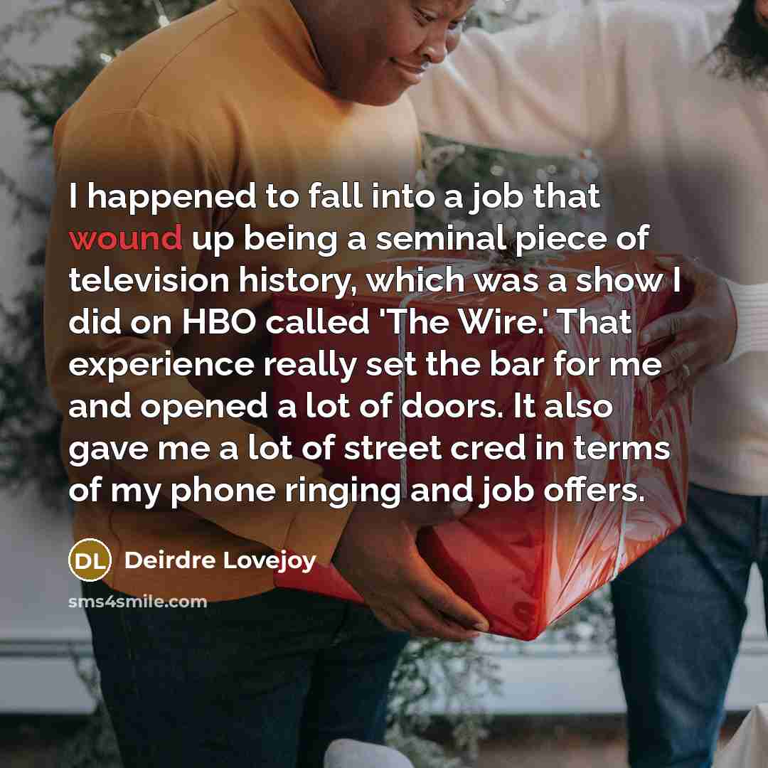 “I happened to fall into a job that wound up…” quote by Deirdre Lovejoy