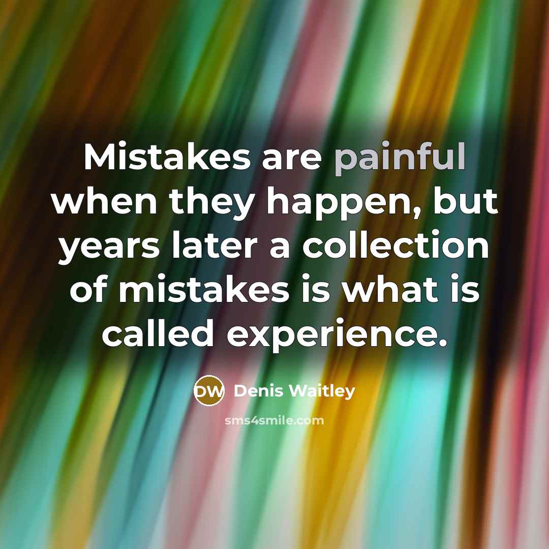 “Mistakes are painful when they happen, but years later a…” quote by Denis Waitley