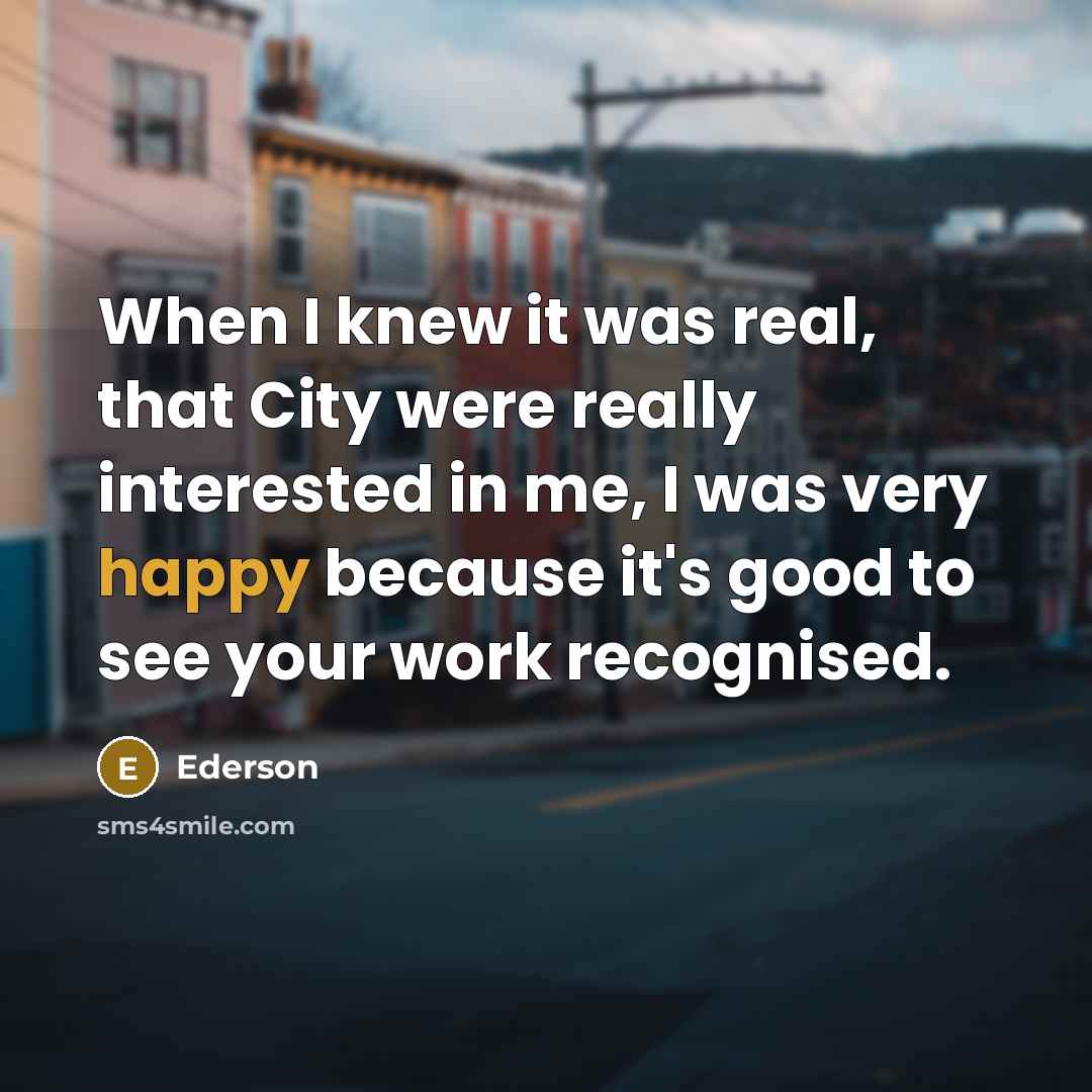 “When I knew it was real, that City were really…” quote by Ederson