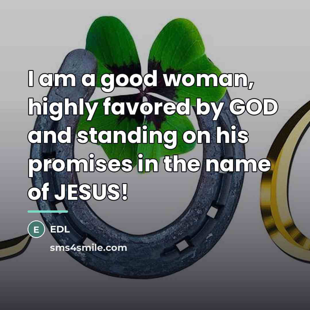 “I am a good woman, highly favored by GOD and…” quote by Edl
