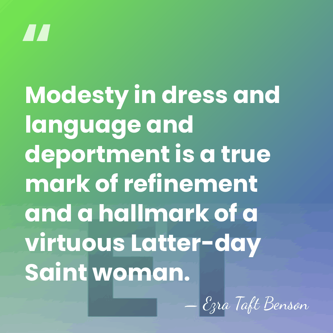 Modesty in dress and language and deportment is a true mark of&hellip; - Ezra Taft Benson