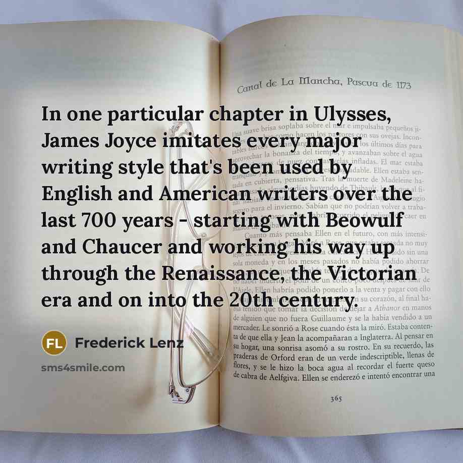 “In one particular chapter in Ulysses, James Joyce imitates every…” quote by Frederick Lenz