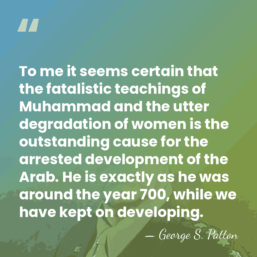 To me it seems certain that the fatalistic teachings of Muhammad and&hellip; - George S. Patton