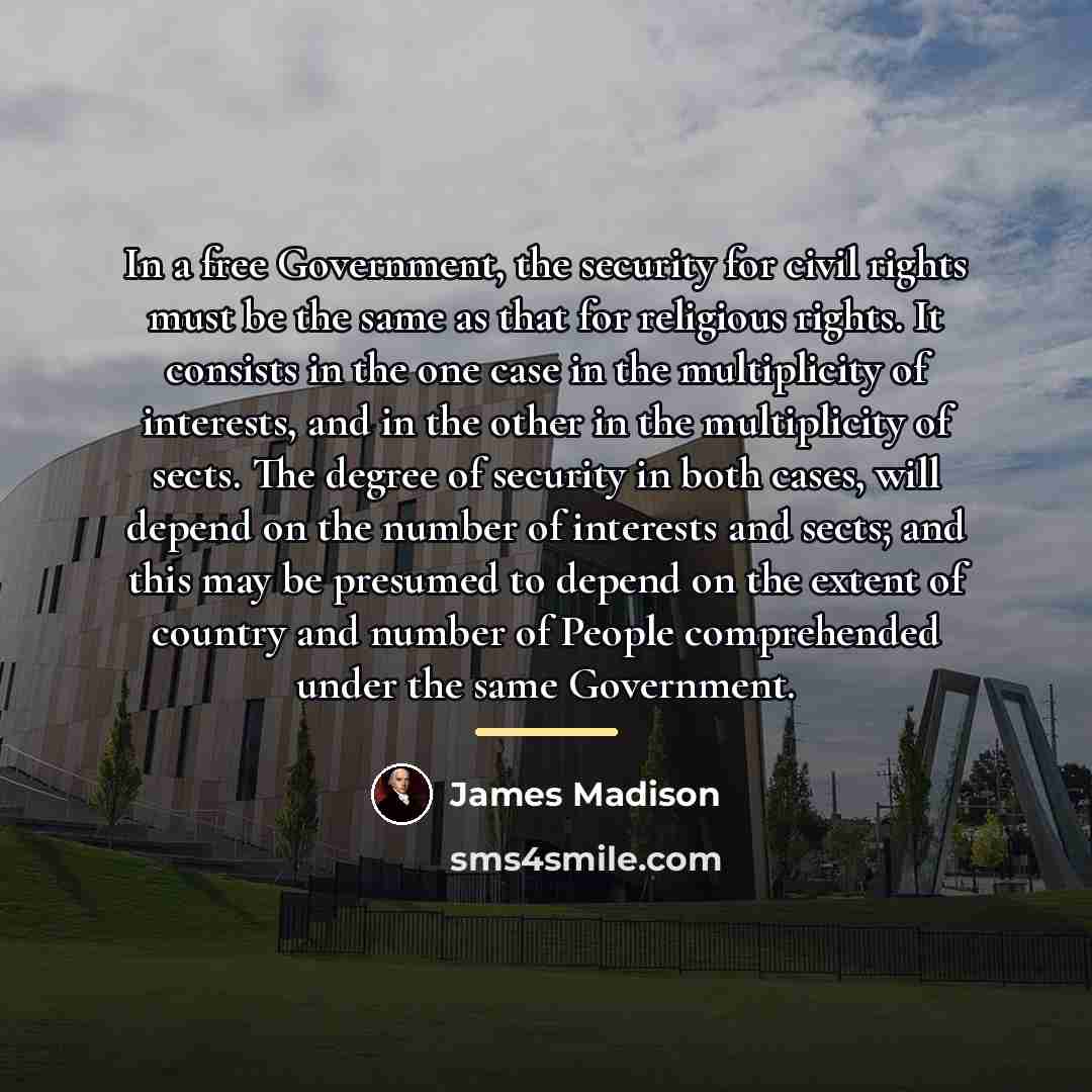 “In a free Government, the security for civil rights must…” quote by James Madison