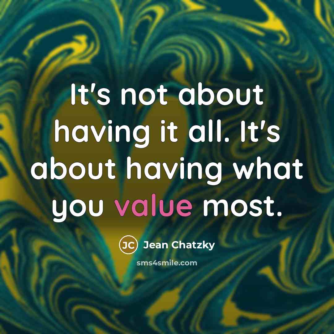 “It's not about having it all. It's about having what…” quote by Jean Chatzky